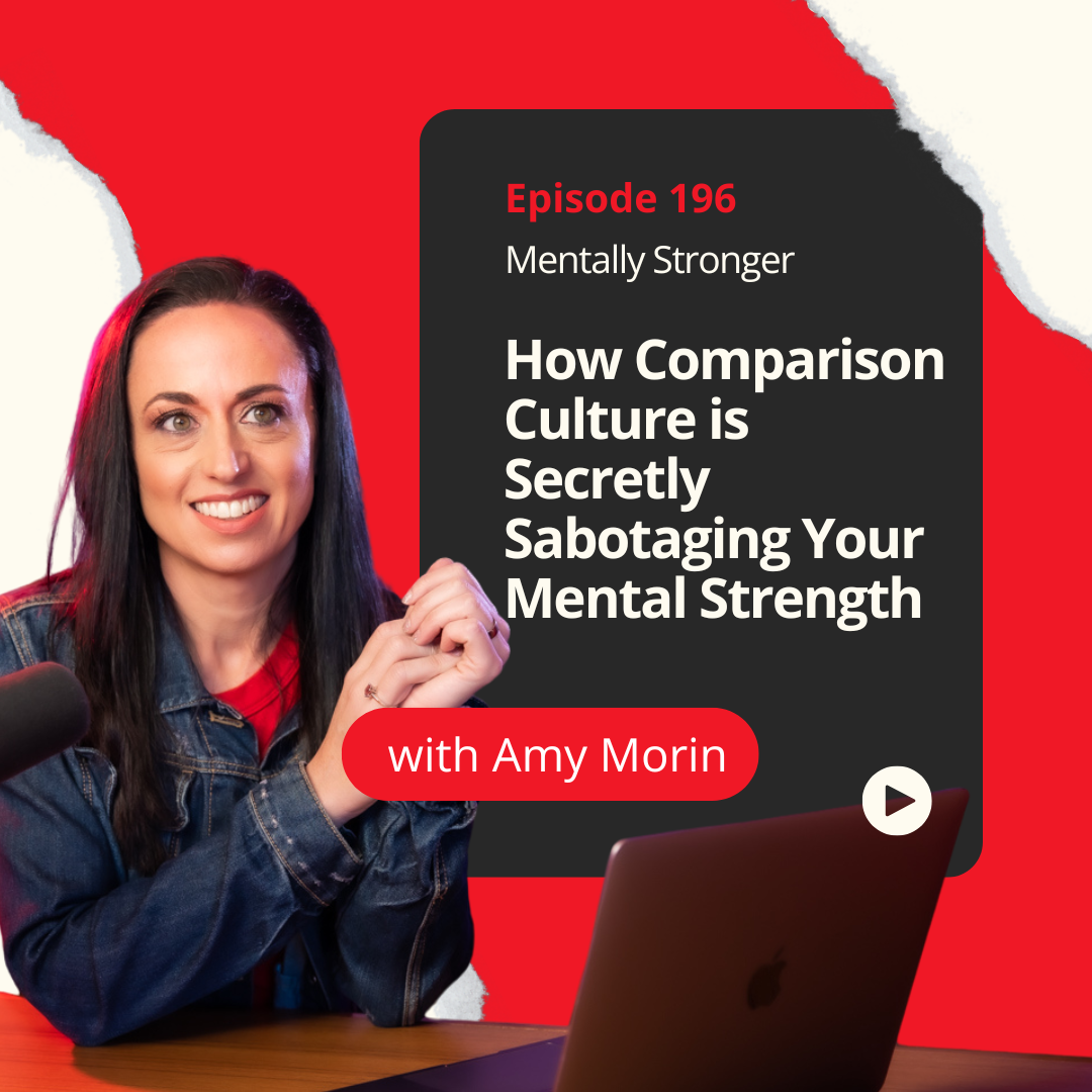 Mentally-Stronger-Amy-Morin-Comparison-Culture