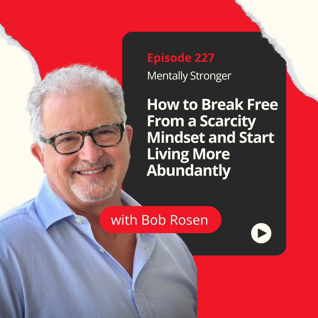 Mentally Stronger Bob Rosen Amy Morin