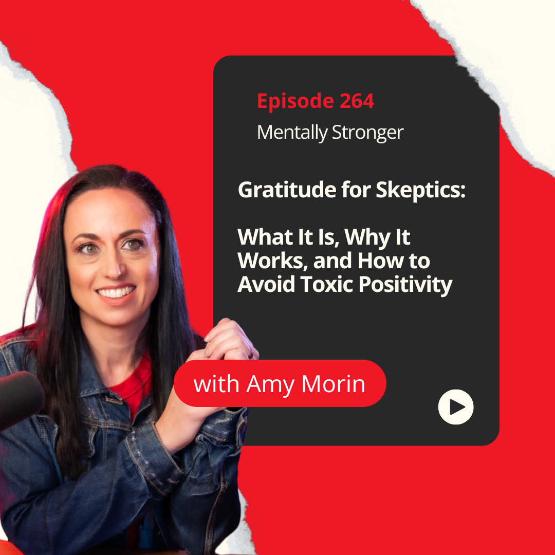 Mentally Stronger Amy Morin Gratitude for Skeptics