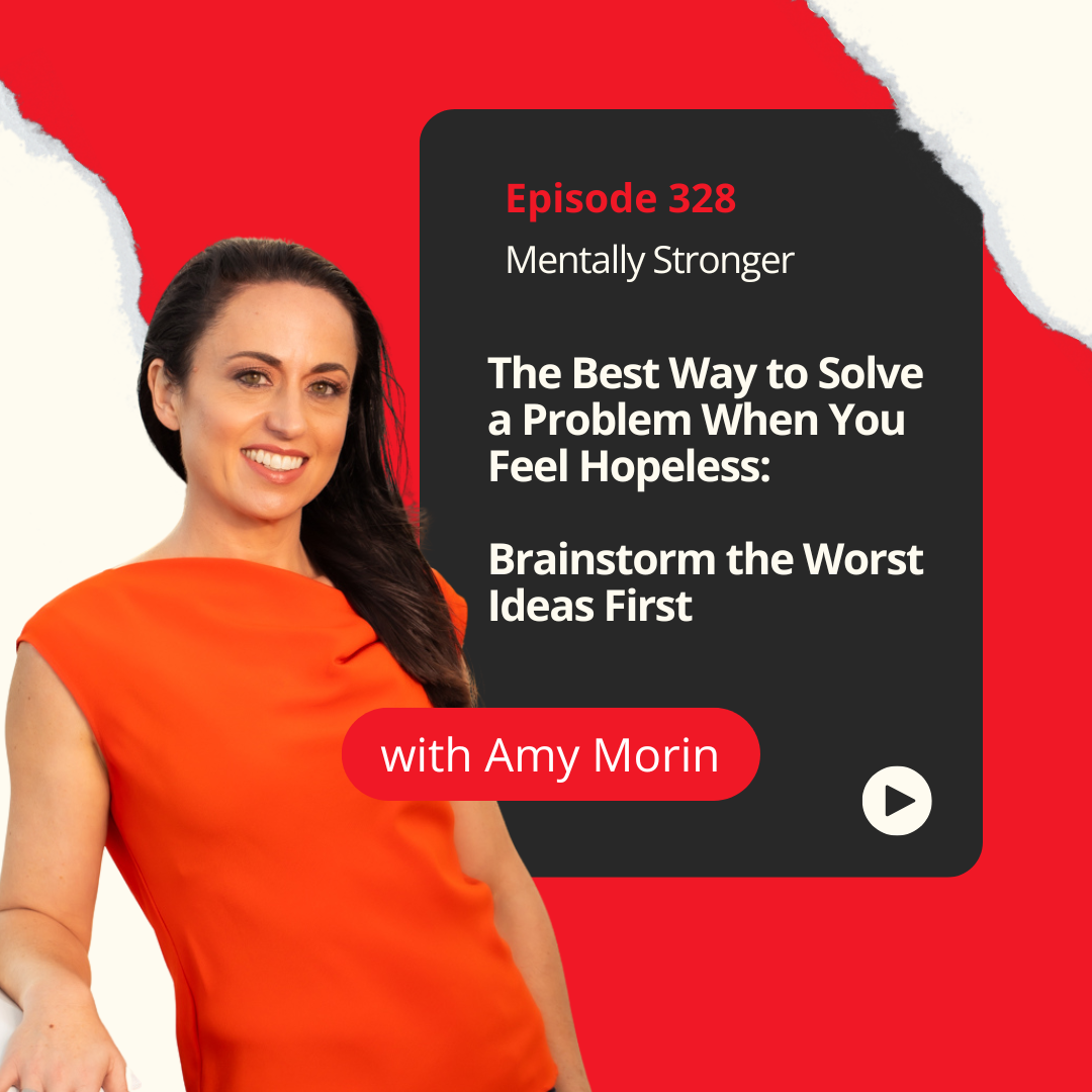 Mentally Stronger Brainstorm the Worst Ideas First